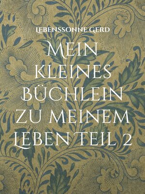 cover image of Mein kleines Büchlein zu meinem Leben Teil 2